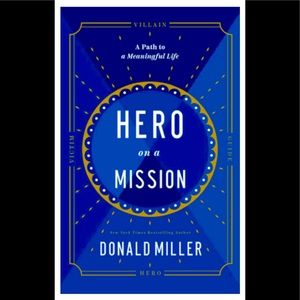 Hero on a Mission: A Path to a Meaningful Life
Book by Donald Miller (Hardcover)